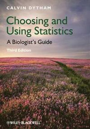 Choosing and Using Statistics: A Biologist's Guide | 1:a upplagan