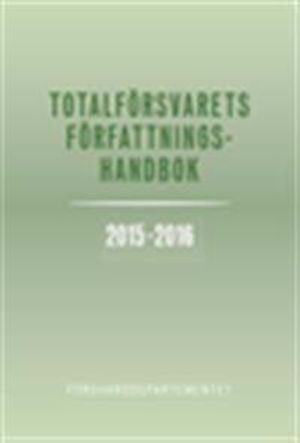 Totalförsvarets författningshandbok 2015/16 | 40:e upplagan