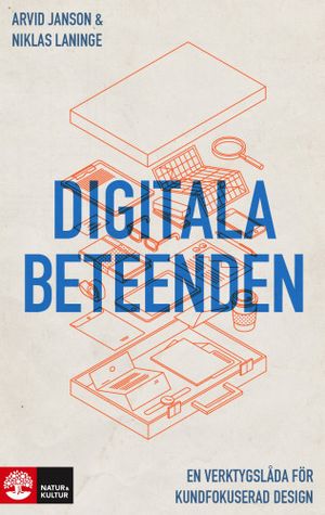 Digitala beteenden : En verktygslåda för kundfokuserad design | 1:a upplagan