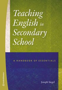 Teaching English in Secondary School - A Handbook of Essentials