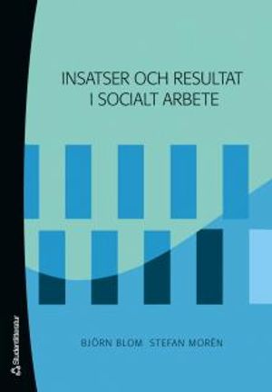 Insatser och resultat i socialt arbete | 1:a upplagan