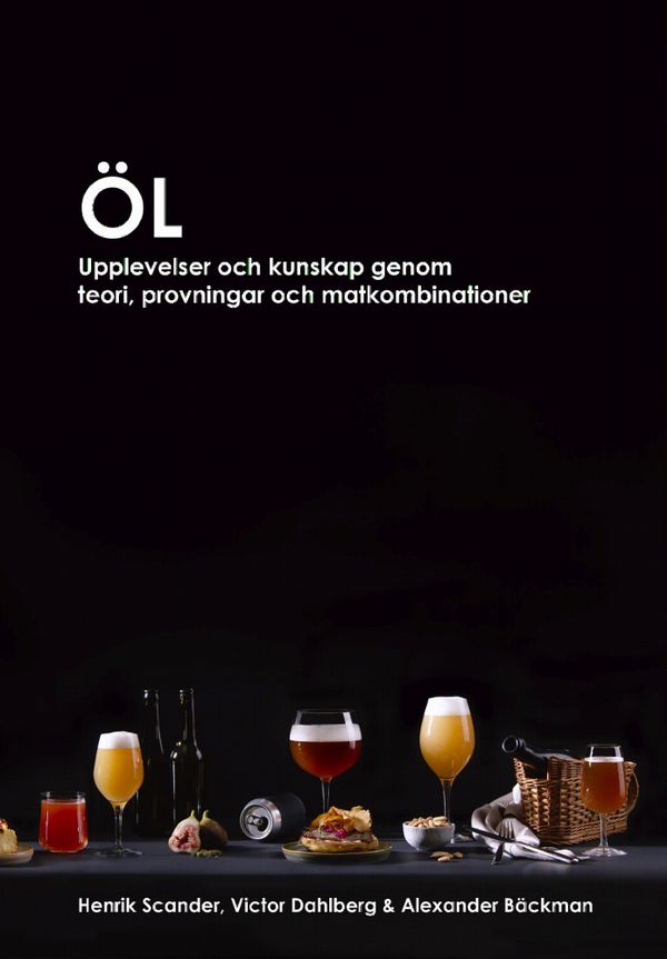 Öl: upplevelser och kunskap genom teori, provningar och matkombinationer | 1:a upplagan
