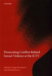 Prosecuting Conflict-Related Sexual Violence at the ICTY