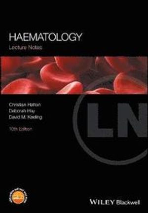 Lecture Notes: Haematology, 10th Edition | 1:a upplagan