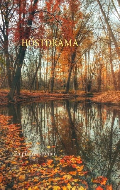 Höstdrama : en pikareskroman | 1:a upplagan