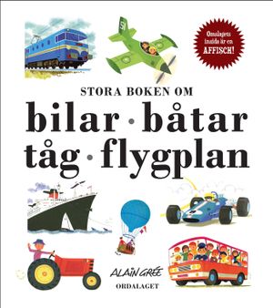 Stora boken om bilar, båtar, tåg, flygplan