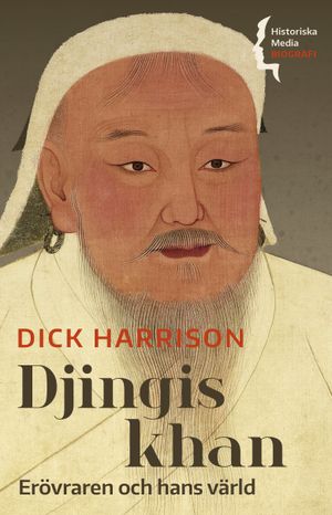 Djingis khan. Erövraren och hans värld