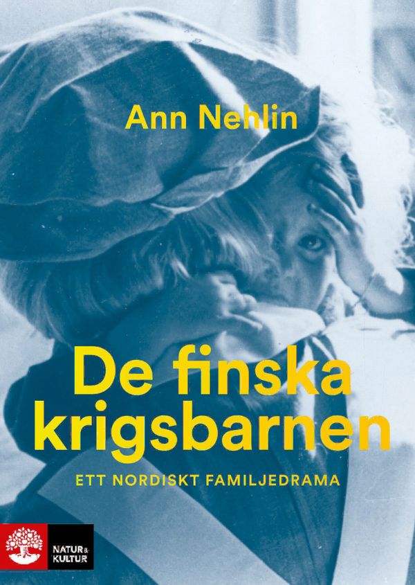 De finska krigsbarnen : ett nordiskt familjedrama | 1:a upplagan