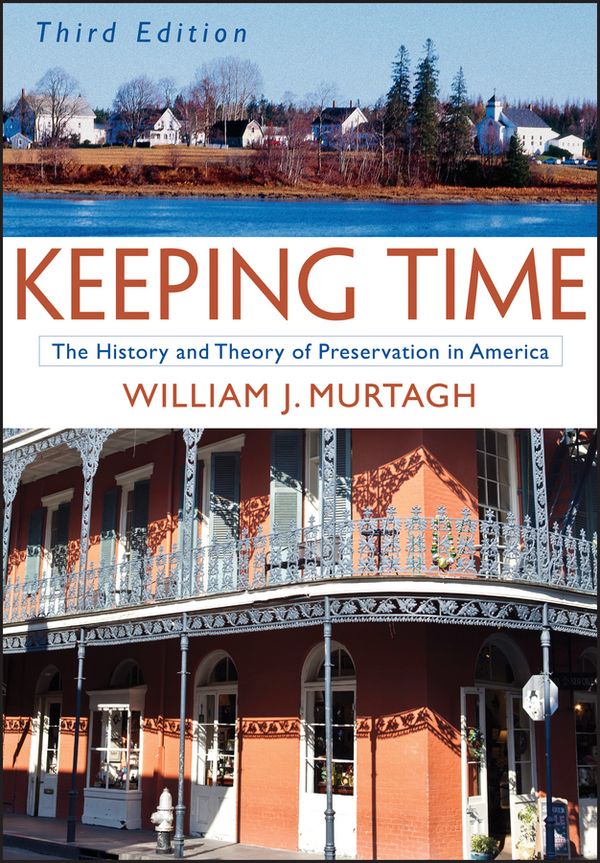 Keeping Time: The History and Theory of Preservation in America, 3rd Editio | 3:e upplagan