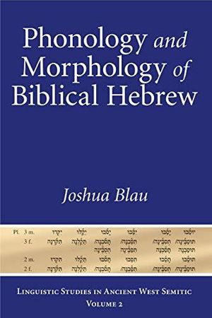 Phonology and Morphology of Biblical Hebrew