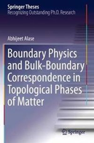 Boundary Physics and Bulk-Boundary Correspondence in Topological Phases of Matter (Springer Theses) | 1:a upplagan