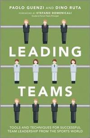 Leading Teams: Tools and Techniques for Successful Team Leadership from the Sports World | 1:a upplagan