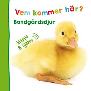 Vem kommer här? Bondgårdsdjur - klappa & lyssna | 1:a upplagan