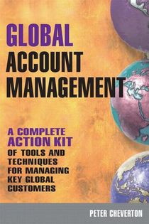 Global account management - a complete action kit of tools and techniques f