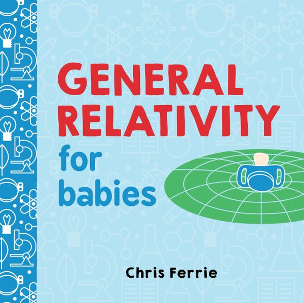 General Relativity for Babies | 0:e upplagan