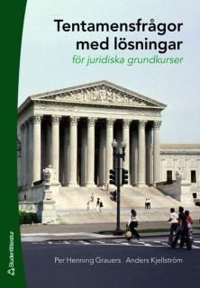 Tentamensfrågor med lösningar för juridiska grundkurser | 3:e upplagan