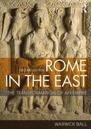 Rome in the east - the transformation of an empire