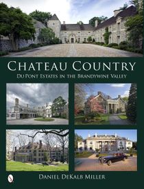 Chateau Country : Du Pont Estates in the Brandywine Valley