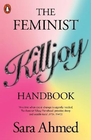 The Feminist Killjoy Handbook