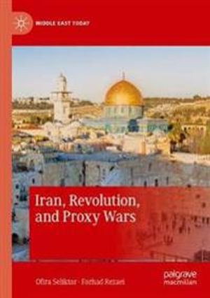 Iran, Revolution, and Proxy Wars (Middle East Today) | 1:a upplagan