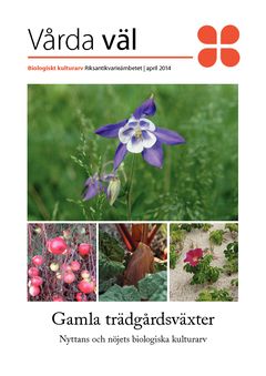 Gamla trädgårdsväxter : nyttans och nöjets biologiska kulturarv | 1:a upplagan