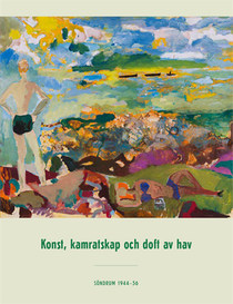 Konst, kamratskap och doft av hav Söndrum 1944-56