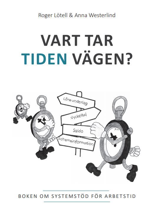 Vart tar tiden vägen? Boken om systemstöd för arbetstid | 0:e upplagan