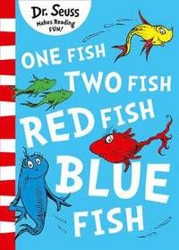 One Fish, Two Fish, Red Fish, Blue Fish - Dr. Seuss
