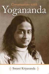 Conversations With Yogananda: Stories, Sayings & Wisdom Of P