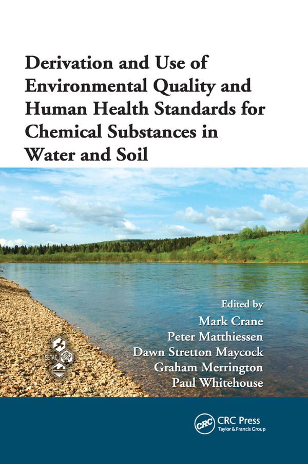 Derivation and Use of Environmental Quality and Human Health Standards for Chemical Substances in Water and Soil | 1:a upplagan