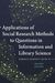 Applications of Social Research Methods to Questions in Information and Library Science (2016)