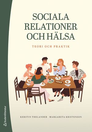 Sociala relationer och hälsa - Teori och praktik | 1:a upplagan