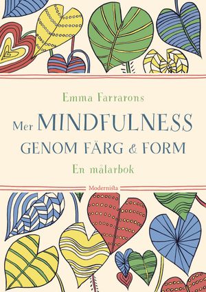 Mer mindfulness genom färg & form : en målarbok | 1:a upplagan