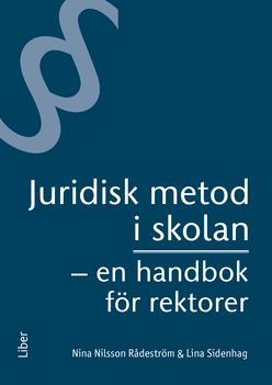 Juridisk metod i skolan - En handbok för rektorer | 1:a upplagan