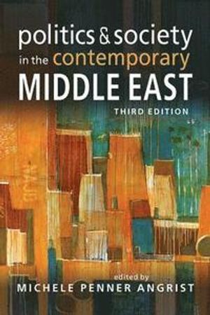 Politics & Society in the Contemporary Middle East | 3:e upplagan