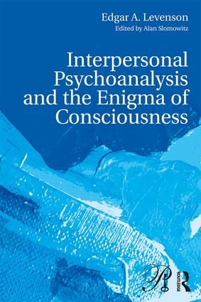 Interpersonal Psychoanalysis and the Enigma of Consciousness | 1:a upplagan