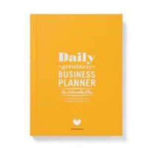 Dailygreatness business planner : an actionable plan for expanding your mind & exploding your business | 1:a upplagan