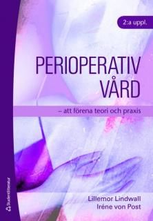 Perioperativ vård : att förena teori och praxis | 2:a upplagan