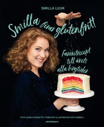 Smilla firar glutenfritt : favoritrecept till årets alla högtider