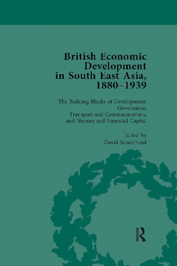 British Economic Development in South East Asia, 1880-1939, Volume 3 | 1:a upplagan
