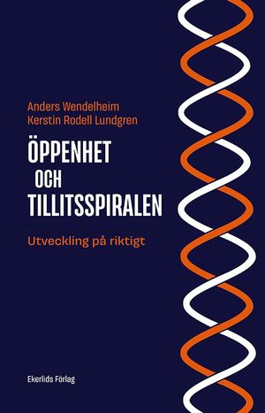 "Öppenhets- och Tillitsspiralen" Utveckling på riktigt | 1:a upplagan