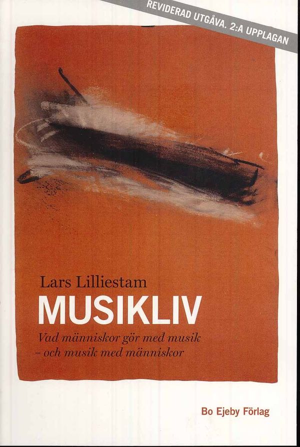 Musikliv : vad människor gör med musik - och musik med människor | 2:a upplagan