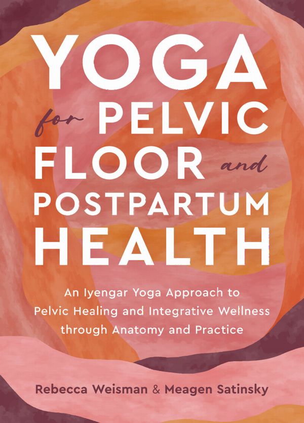 Yoga for Pelvic Floor and Postpartum Health | 0:e upplagan