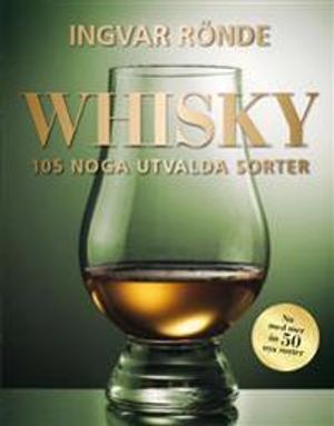 Whisky : 105 noga utvalda sorter | 1:a upplagan