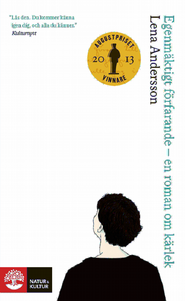 Egenmäktigt förfarande : en roman om kärlek | 1:a upplagan