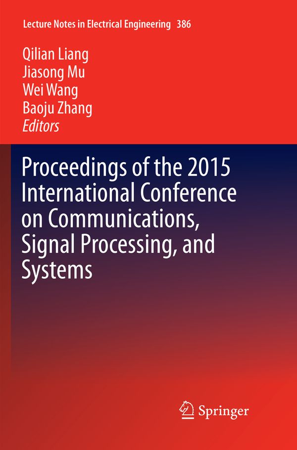 Proceedings of the 2015 International Conference on Communications, Signal Processing, and Systems | 1:a upplagan