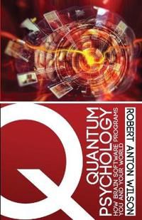 Quantum Psychology: How Brain Software Programs You and Your World | 0:e upplagan