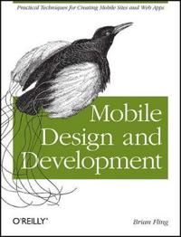 Mobile Design and Development: Practical Concepts and Techniques for Creating Mobile Sites and Web Apps | 1:a upplagan
