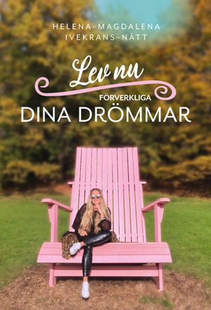 Lev nu – förverkliga dina drömmar