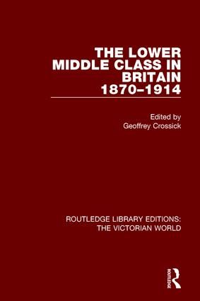 The Lower Middle Class in Britain 1870-1914 | 1:a upplagan
